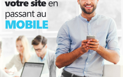 Maximisez votre site Internet en passant au mobile.